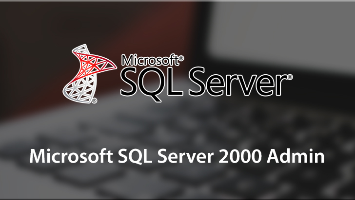 Microsoft SQL Server 2000 Admin