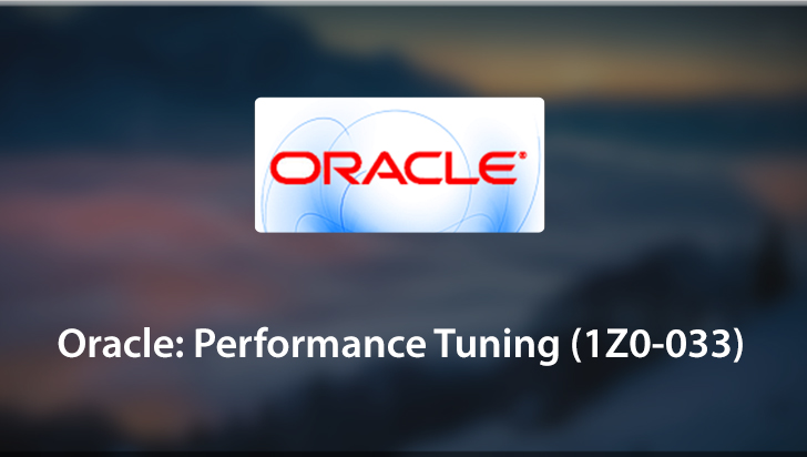 Oracle: Performance Tuning (1Z0-033)