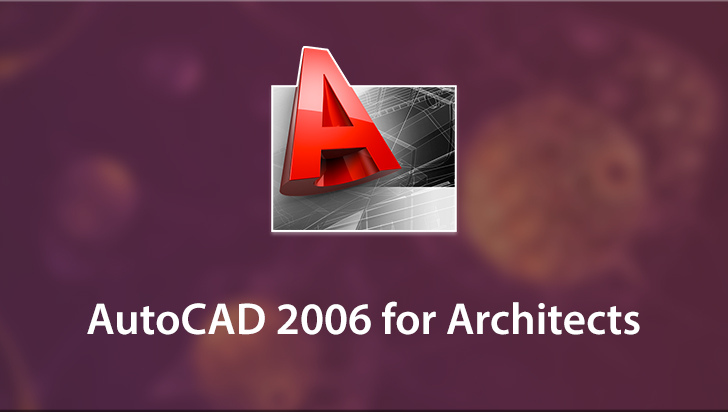 AutoCAD 2006 for Architects