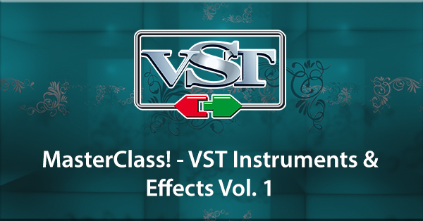 MasterClass! - VST Instruments & Effects Vol. 1