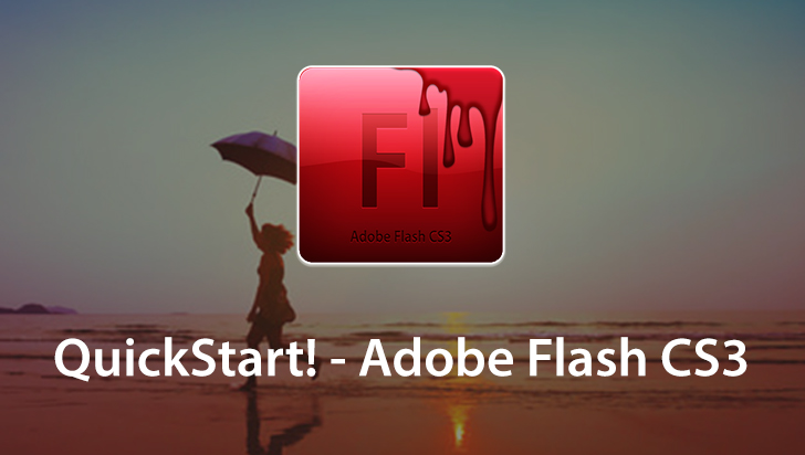 QuickStart! - Adobe Flash CS3