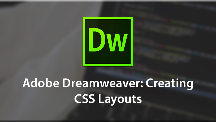 Adobe Dreamweaver: Creating CSS Layouts