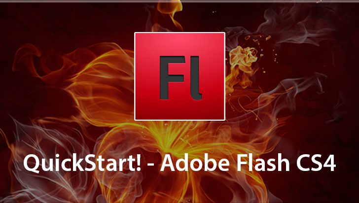 QuickStart! - Adobe Flash CS4