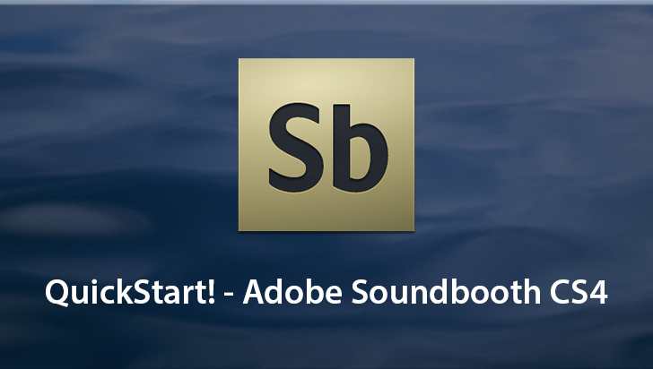 QuickStart! - Adobe Soundbooth CS4