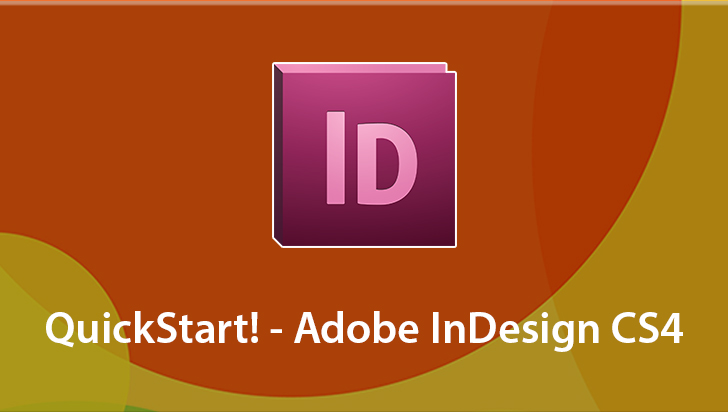 QuickStart! - Adobe InDesign CS4
