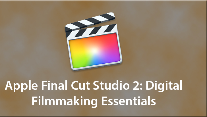 Apple Final Cut Studio 2: Digital Filmmaking Essentials