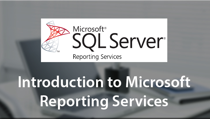 Introduction to Microsoft Reporting Services