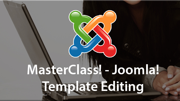 MasterClass! - Joomla! Template Editing