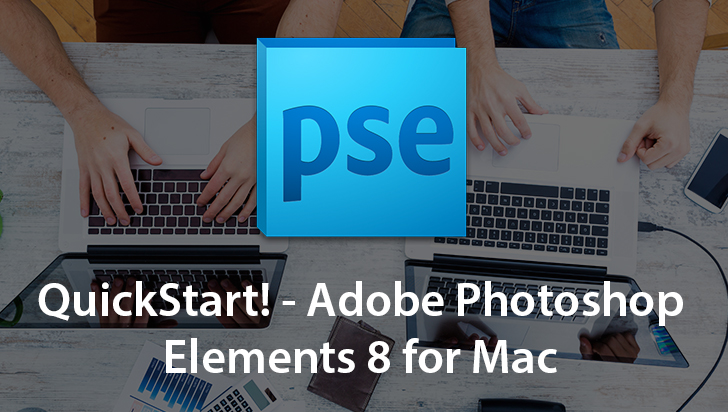 QuickStart! - Adobe Photoshop Elements 8 for Mac