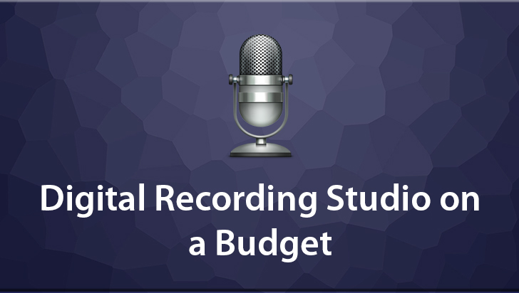 Digital Recording Studio on a Budget
