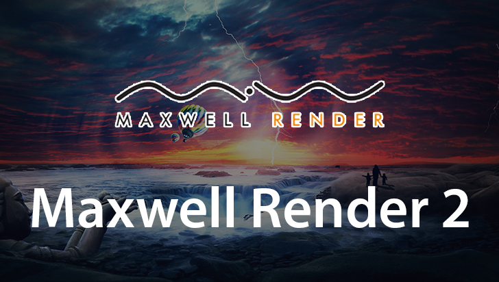 Maxwell Render 2