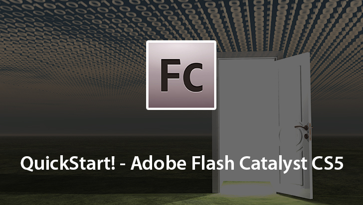 QuickStart! - Adobe Flash Catalyst CS5