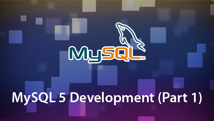 MySQL 5 Development (Part 1)