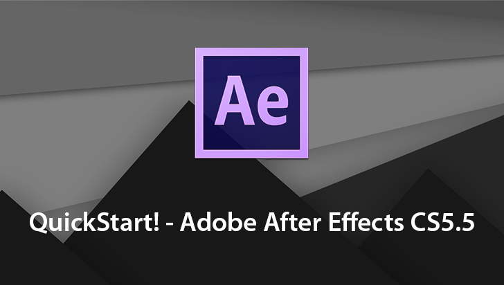 QuickStart! - Adobe After Effects CS5.5