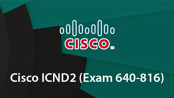 Cisco ICND2 (Exam 640-816)