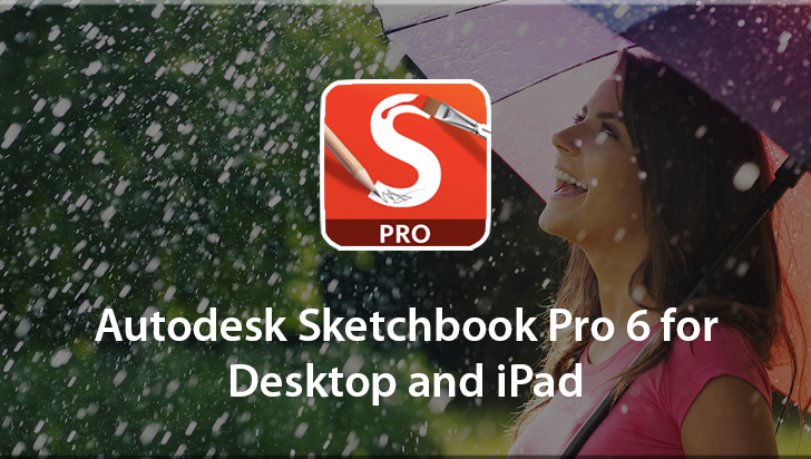 Autodesk Sketchbook Pro 6 for Desktop and iPad