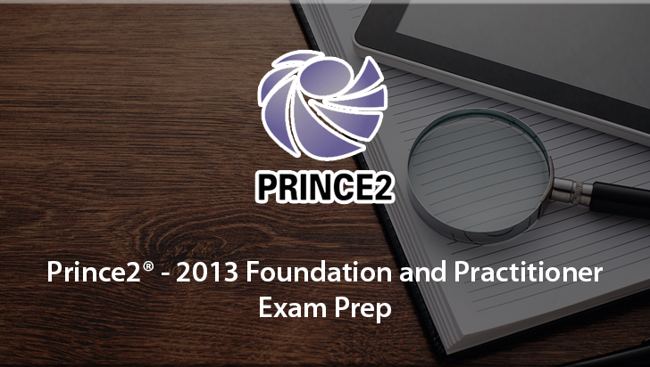 Prince2® - 2013 Foundation and Practitioner Exam Prep