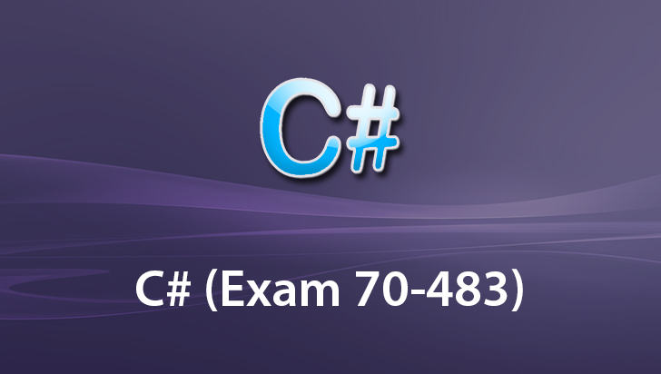 C# (Exam 70-483)