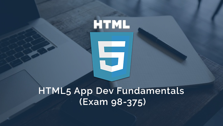 HTML5 Application Development Fundamentals (MTA Exam 98-375)