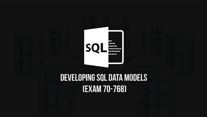 Exam 70-768: Developing SQL Data Models