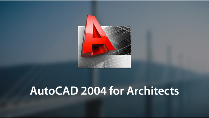 AutoCAD 2004 for Architects