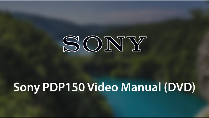 Sony PDP150 Video Manual (DVD)