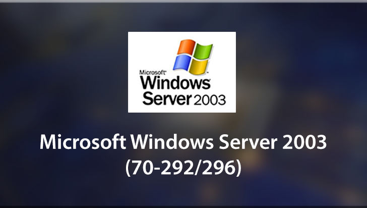 Microsoft Windows Server 2003 (70-292/296)