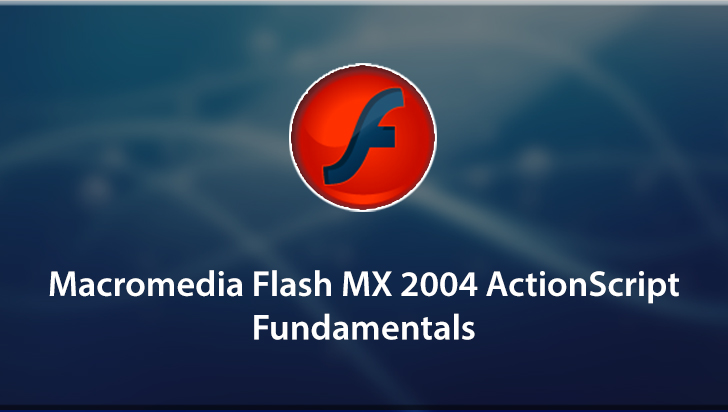 Macromedia Flash MX 2004 ActionScript Fundamentals