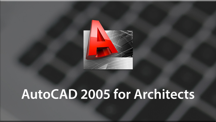 AutoCAD 2005 for Architects