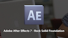 Adobe After Effects 7 - Rock Solid Foundation