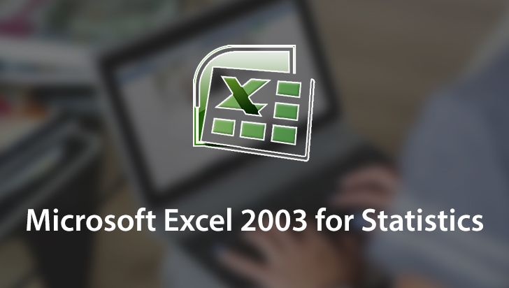 Microsoft Excel 2003 for Statistics