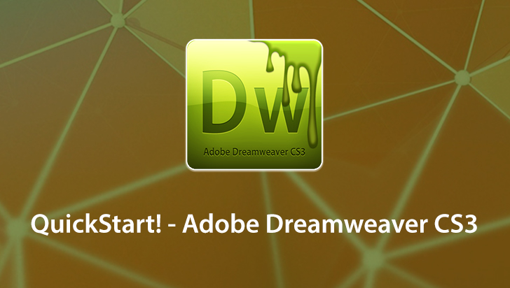 QuickStart! - Adobe Dreamweaver CS3