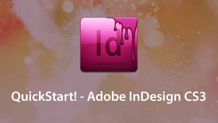 QuickStart! - Adobe InDesign CS3