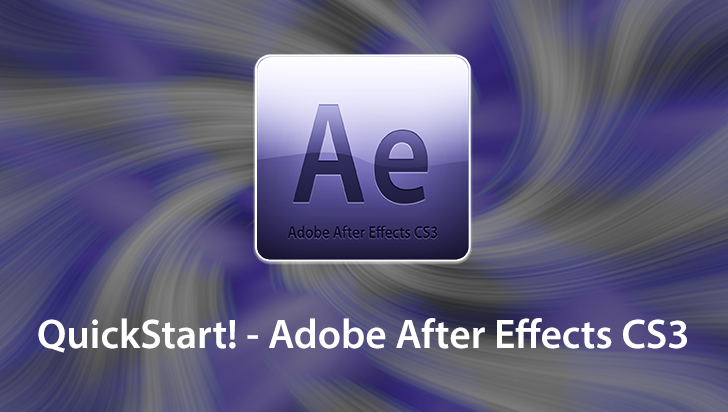 QuickStart! - Adobe After Effects CS3