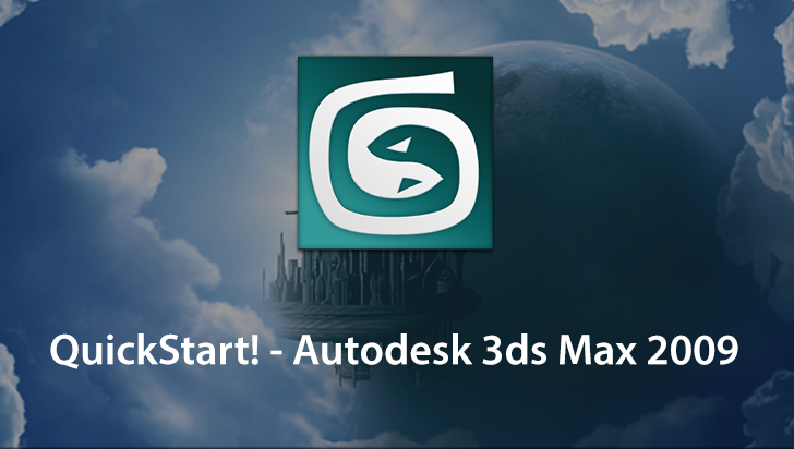QuickStart! - Autodesk 3ds Max 2009