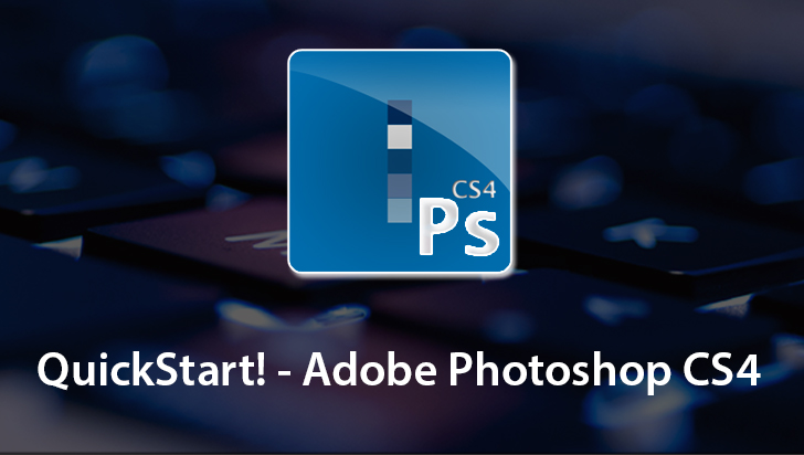 QuickStart! - Adobe Photoshop CS4