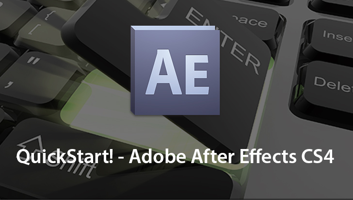 QuickStart! - Adobe After Effects CS4
