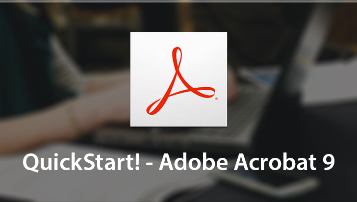 QuickStart! - Adobe Acrobat 9