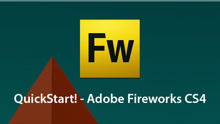 QuickStart! - Adobe Fireworks CS4