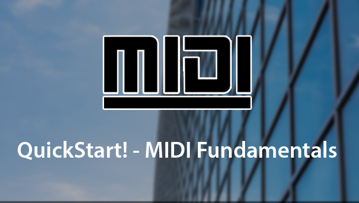 QuickStart! - MIDI Fundamentals