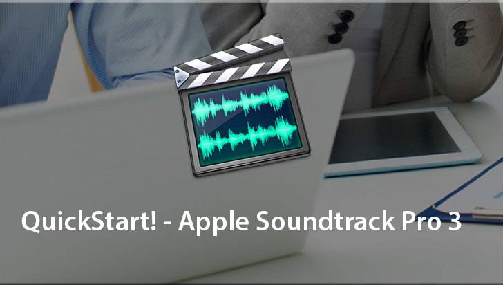 QuickStart! - Apple Soundtrack Pro 3