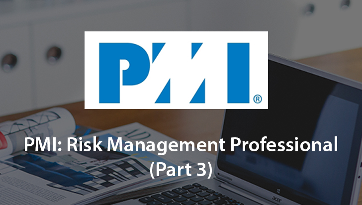 PMI: Risk Management Professional (Part 3)