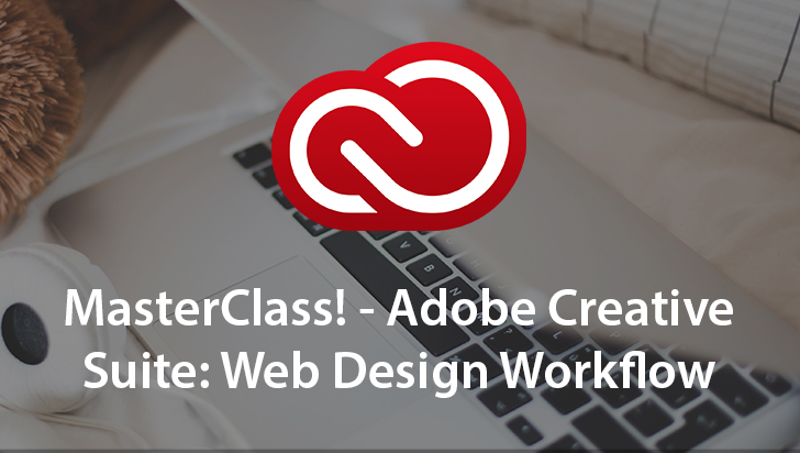 MasterClass! - Adobe Creative Suite: Web Design Workflow