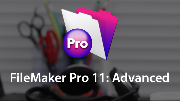 FileMaker Pro 11: Advanced