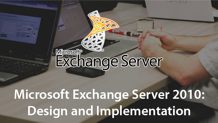 Microsoft Exchange Server 2010: Design and Implementation