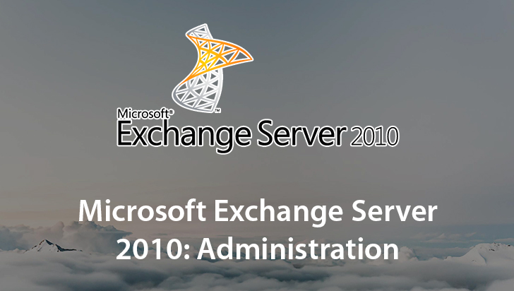 Microsoft Exchange Server 2010: Administration
