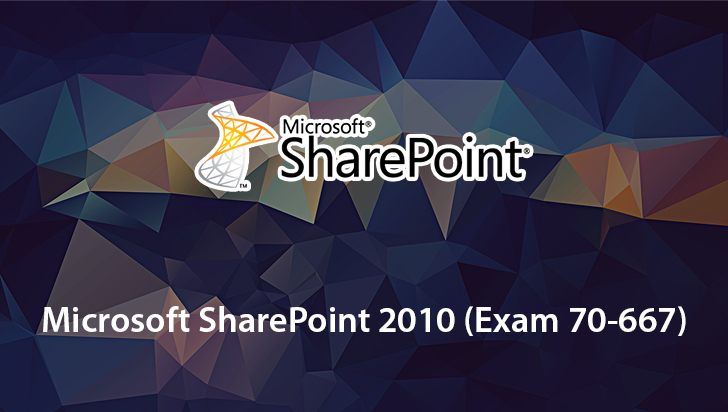 Microsoft SharePoint 2010 (Exam 70-667)