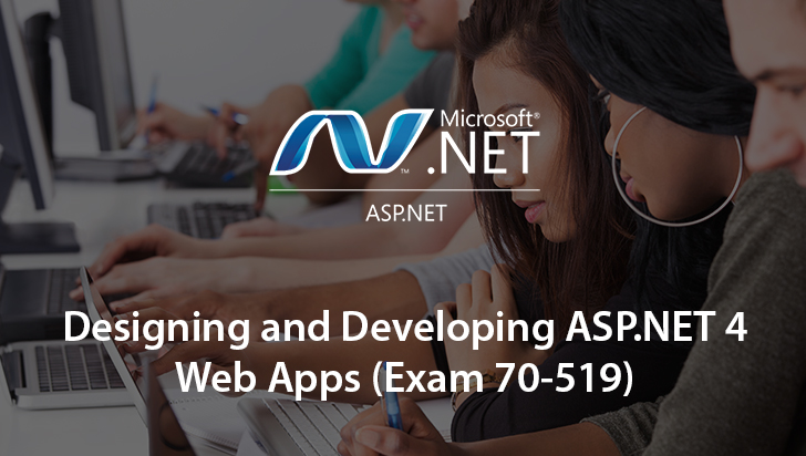 Designing and Developing ASP.NET 4 Web Apps (Exam 70-519)