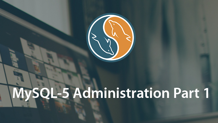 MySQL 5 Administration (Part 1)