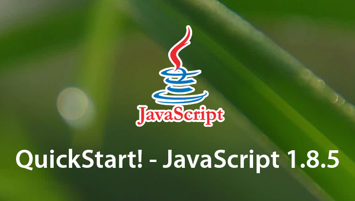 QuickStart! - JavaScript 1.8.5